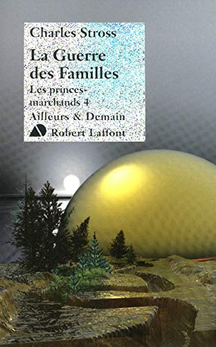 La guerre des familles - princes marchands 4 (9782221125915) by Stross, Charles