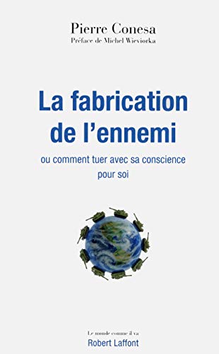 9782221126783: La fabrication de l'ennemi ou Comment tuer avec sa conscience pour soi