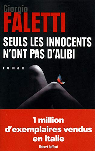 Imagen de archivo de Seuls les innocents n'ont pas d'alibi FALETTI, Giorgio and FAUROBERT, Marianne a la venta por LIVREAUTRESORSAS