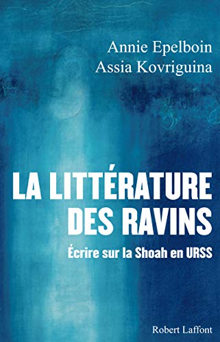 9782221127094: La littrature des ravins: Ecrire sur la Shoah en URSS