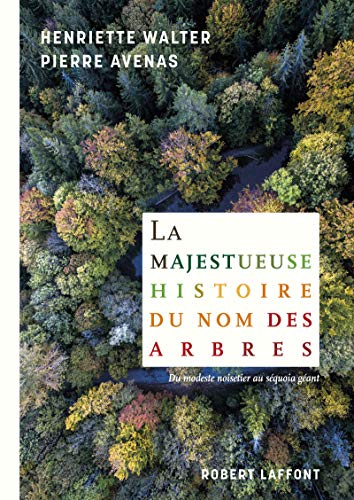 Beispielbild fr La Majestueuse Histoire du nom des arbres: Du modeste noisetier au s quoia g ant zum Verkauf von AwesomeBooks