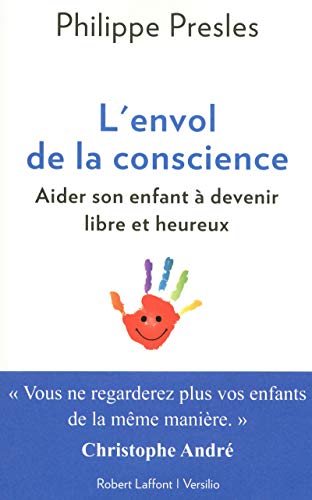 Imagen de archivo de L'envol de la conscience: Aider son enfant  devenir libre et heureux a la venta por WorldofBooks