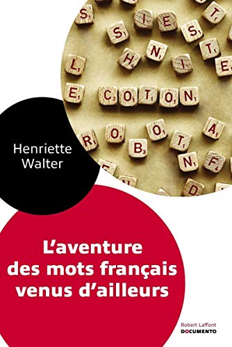 Beispielbild fr L'Aventure des mots franais venus d'ailleurs zum Verkauf von Ammareal