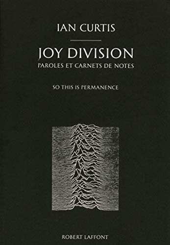 9782221144886: Joy Division : paroles et carnets de notes: So this is permanence
