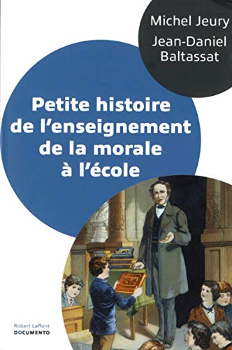 Stock image for Petite histoire de l'enseignement de la morale  l'cole for sale by Ammareal