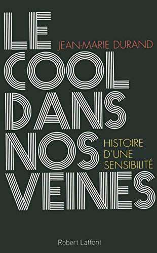 9782221156261: Le cool dans nos veines: Histoire d'une sensibilit