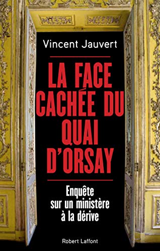 9782221157046: La face cache du quai d'Orsay: Enqute sur un ministre  la drive