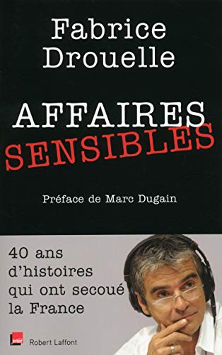 9782221159316: Affaires sensibles: 40 ans d'histoires qui ont secou la France