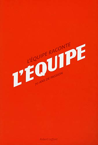 9782221159620: L'Equipe raconte L'Equipe: 70 ans de passion