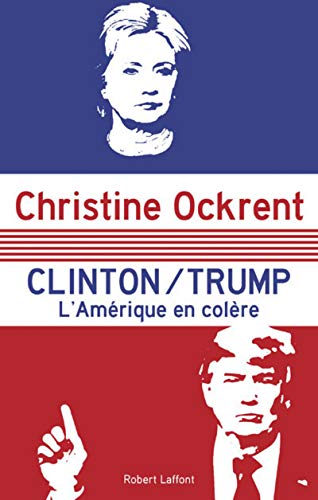 Beispielbild fr Clinton / Trump - Amerique en colere (French Edition) zum Verkauf von Better World Books