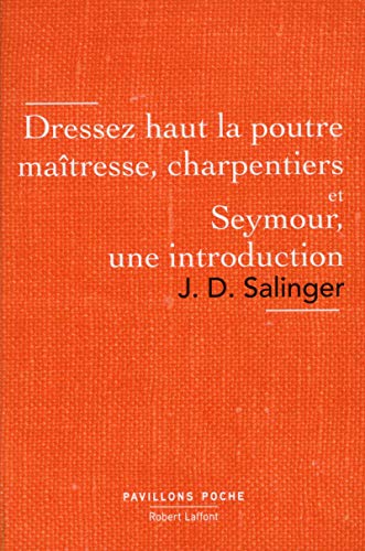 9782221191828: Dressez haut la poutre matresse, charpentiers: Seymour, une introduction