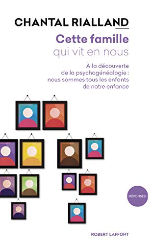 9782221198926: Cette famille qui vit en nous:  la dcouverte de la psychognalogie : nous sommes tous les enfants de notre enfance