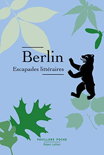 Stock image for Berlin, escapades littraires Collectif et Ollendorff, Guillaume for sale by BIBLIO-NET