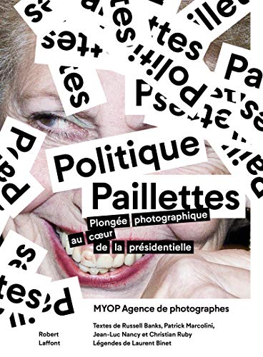 Beispielbild fr POLITIQUE PAILLETTES PLONGEE PHOTOGRAPHIQUE AU COEUR DE LA PRESIDENTIELLE zum Verkauf von LiLi - La Libert des Livres