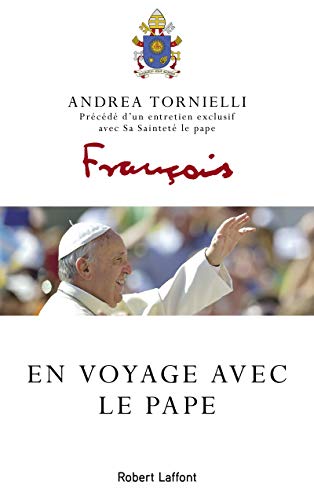 Imagen de archivo de En voyage avec le pape [Broch] Pape Francois; Tornielli, Andrea et Bouillot, Franoise a la venta por BIBLIO-NET