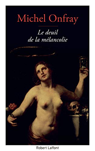 9782221219546: Le Deuil de la mlancolie (French Edition)