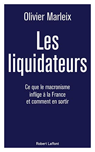 9782221251874: Les Liquidateurs - Ce que le macronisme inflige  la France et comment en sortir