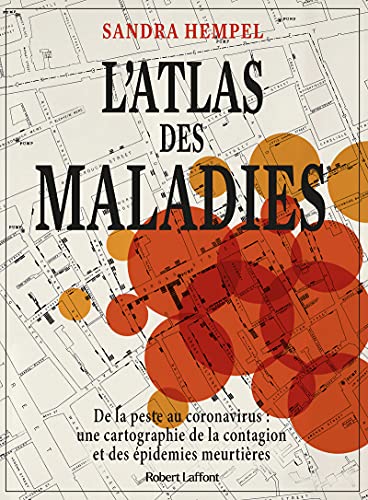 Stock image for L'Atlas des maladies - De la peste au coronavirus : une cartographie de la contagion et des pidemi for sale by medimops