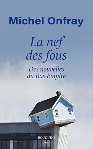 Stock image for La Nef des fous - Des nouvelles du Bas-Empire for sale by WorldofBooks