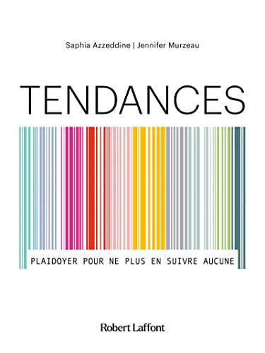 Beispielbild fr Tendances : Plaidoyer Pour Ne Plus En Suivre Aucune zum Verkauf von RECYCLIVRE