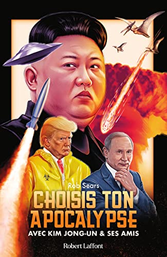 Beispielbild fr Choisis ton apocalypse - Avec Kim Jong-un et ses amis zum Verkauf von medimops