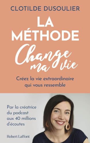 Stock image for La Mthode CHANGE MA VIE - Crez la vie extraordinaire qui vous ressemble for sale by Gallix