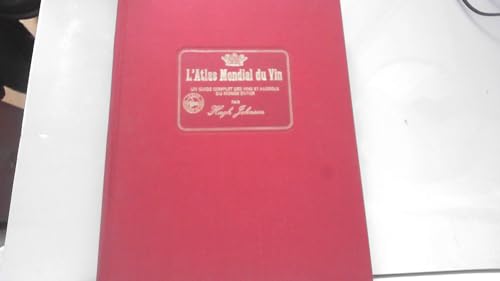 9782221500316: L'Atlas Mondial du Vin, par Hugh Johnson. Un guide complet des vins et alcools du monde entier.