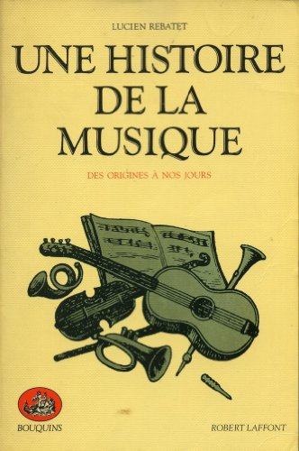 Stock image for Une histoire de la musique (Bouquins) for sale by Better World Books