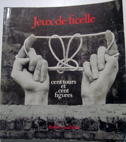 Stock image for Jeux de ficelle, cent tours et cent figures. for sale by AUSONE