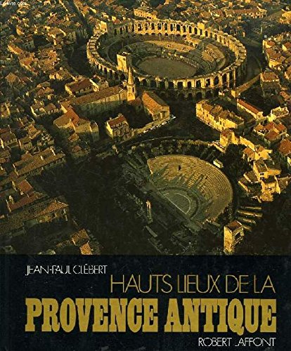 Hauts Lieux De La Provence Antique