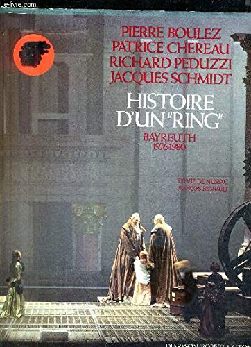 Imagen de archivo de Histoire d'un Ring: Der Ring des Nibelungen (l'Anneau du Nibelung) de Richard Wagner, Bayreuth 1976-1980 (Diapason) a la venta por Black Cat Books
