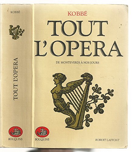 Tout l'opéra de Monteverdi à nos jours - Gustave Kobbé