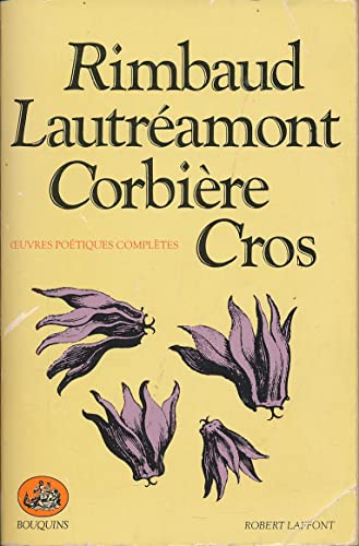 Imagen de archivo de Rimbaud, Cros, Corbire, Lautramont : Oeuvres potiques compltes a la venta por medimops