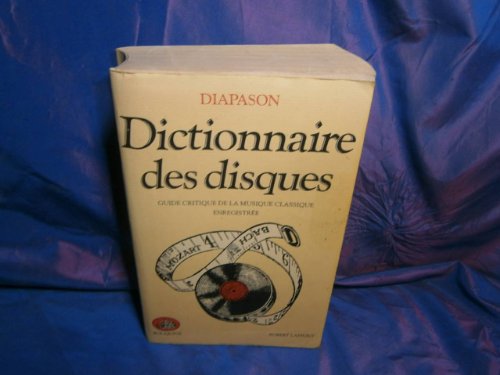 Beispielbild fr Dictionnaire des disques: Guide critique de la musique classique enregistree (Bouquins) (French Edition) zum Verkauf von Better World Books