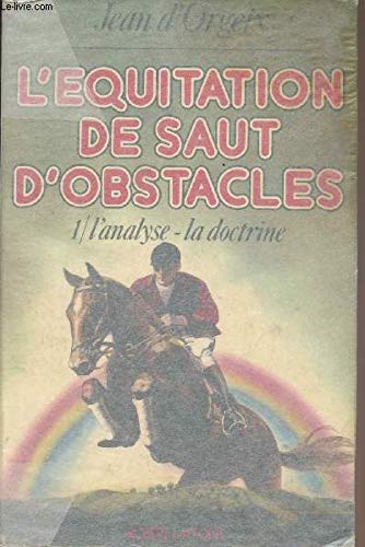 Stock image for Equitation de saut d'obstacles, tome 1. L'Analyse for sale by LiLi - La Libert des Livres