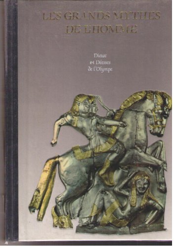 Beispielbild fr Dieux et desses de l'Olympe : Les Grands mythes de l'homme zum Verkauf von Ammareal