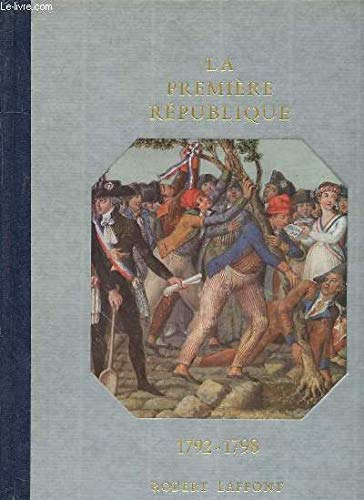 Beispielbild fr Histoire De La France Et Des Franais Au Jour Le Jour : La Premire Rpublique 1792-1798 zum Verkauf von Ammareal
