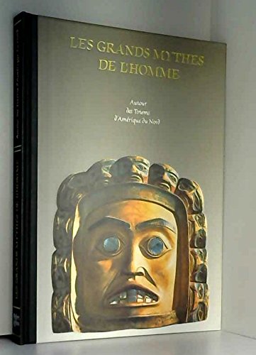 Stock image for Autour des totems d'Amrique du Nord (Les Grands mythes de l'homme) for sale by Ammareal