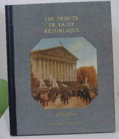 Stock image for HISTOIRE DE LA FRANCE ET DES FRANCAIS.AU JOUR LE JOUR 1870/1894 LES DEBUTS DE LA IIIE REPUBLIQUE for sale by VILLEGAS