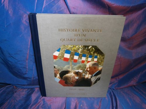 Stock image for Histoire De La France Et Des Franais Au Jour Le Jour : Histoire Vivante D'Un Quart De Sicle for sale by Ammareal