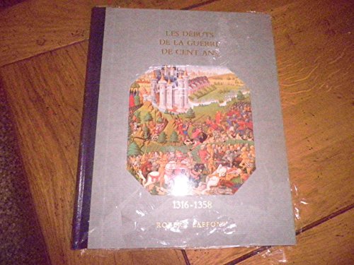 Beispielbild fr HISTOIRE DE LA FRANCE ET DES FRANCAIS AU JOUR LE JOUR - LES DEBUTS DE LA GUERRE DE CENT ANS 1316-1358 zum Verkauf von Le-Livre