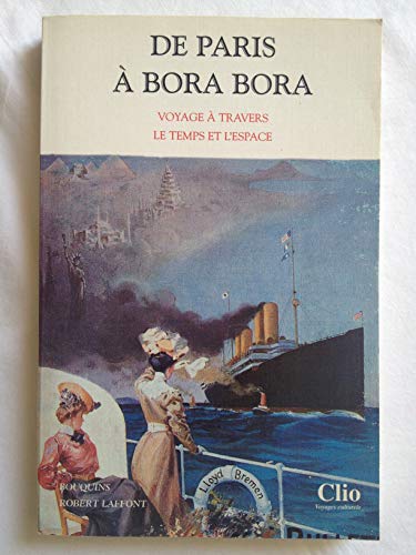 9782221912249: De Paris  Bora Bora. Voyage  travers le temps et l'espace