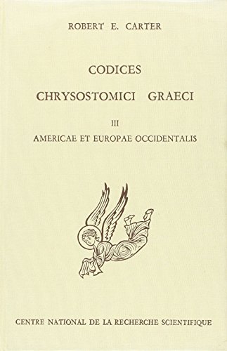 Codices chrysostomici graeci III - D.E.R 11 (9782222013136) by Carter, Robert E.