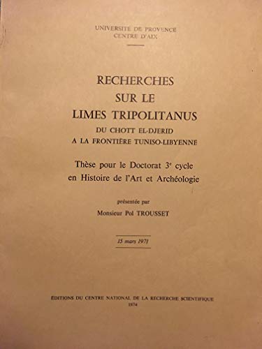 Beispielbild fr Recherches sur le Limes Tripolitanus du Chott el-Djerid  la frontire tuniso-libyenne. Prface de Maurice Euzennat. zum Verkauf von Librairie Le Trait d'Union sarl.