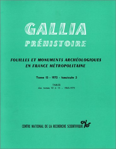 Stock image for Gallia Prhistoire, numro 15 - 3, 1972 : Tables des tomes 6 (1963)  15 (1972) Collectif for sale by Au bon livre