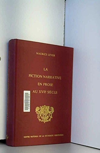 La Fiction Narrative En Prose Au XVIIeme Siecle: Repertoire Bibliographique Du Genre Romanesque E...