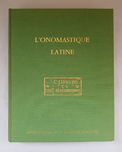 9782222019077: L'Onomastique latine. Colloques Internationaux du C.N.R.S., n564. Paris, 13-15 octobre 1975.