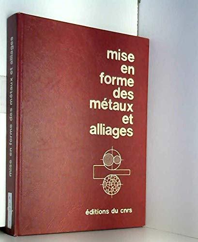 Imagen de archivo de Mise en forme des mtaux et alliages a la venta por Ammareal