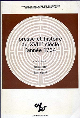 Stock image for Presse et histoire au XVIIIe [i.e. dix-huitieme] siecle: L'annee 1734 (French Edition) for sale by Library House Internet Sales