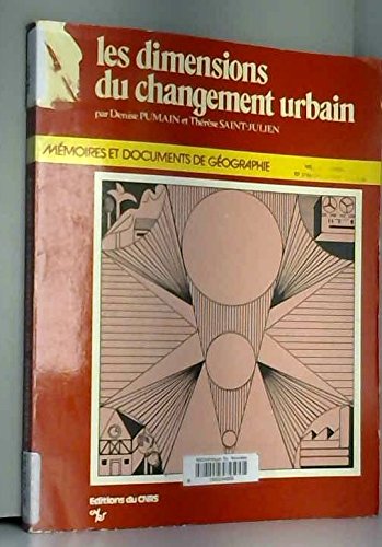 Beispielbild fr Les dimensions du changement urbain: E?volution des structures socio-e?conomiques du syste?me urbain franc?ais de 1954 a? 1975 (Me?moires et documents de ge?ographie) (French Edition) zum Verkauf von Better World Books